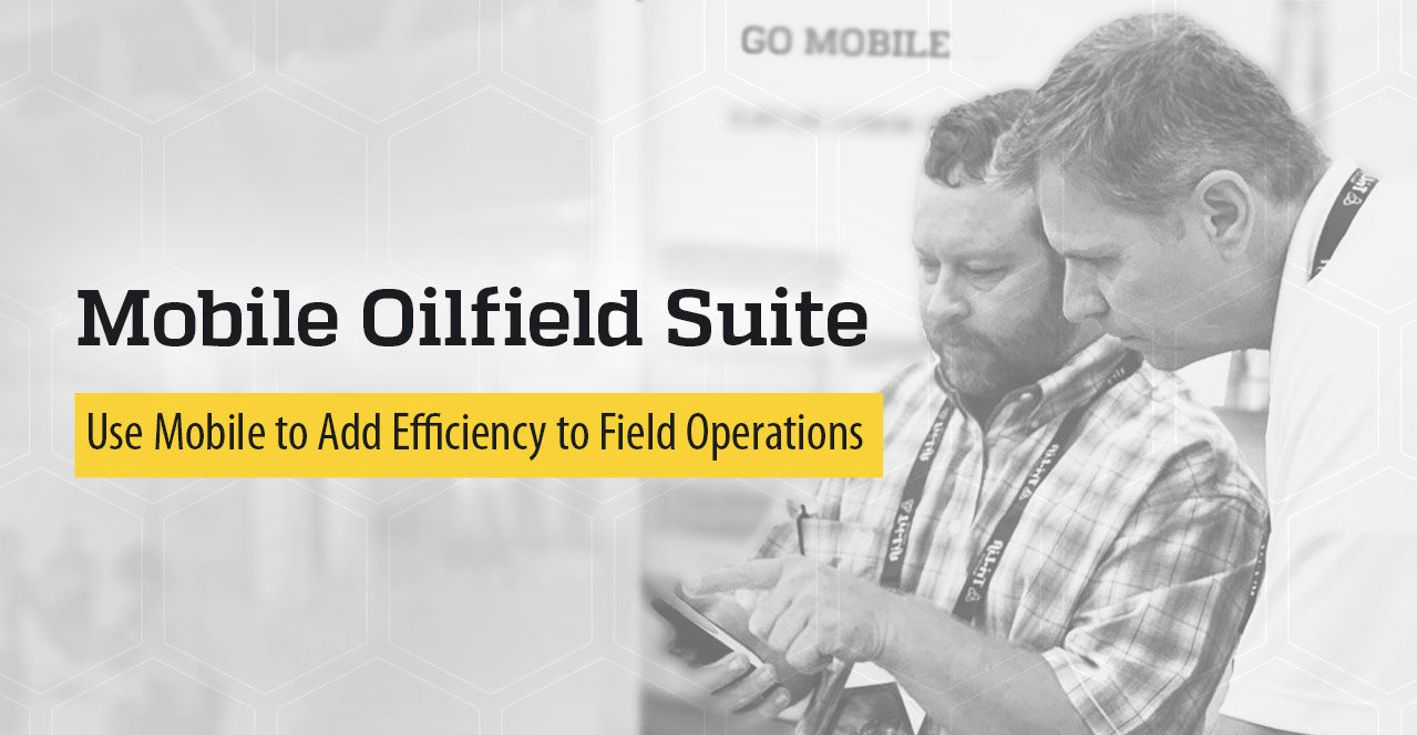 Field Service Mobile Apps for oil and gas companies